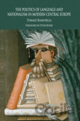 The Politics of Language and Nationalism in Modern Central Europe