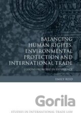 Balancing Human Rights, Environmental Protection and International Trade : Lessons from the EU Experience