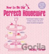 How to Be Perfect Housewife