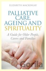 Palliative Care, Ageing and Spirituality