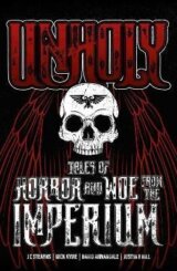 Unholy: Tales of Horror and Woe from the Imperium