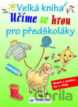 Učíme se hrou - Velká kniha pro předškol