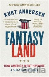 Fantasyland : How America Went Haywire: A 500-Year History