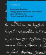 Athanasius Kircher, Philipp Jakob Sachs von Löwenheim a přírodní filosofie v českých zemích 17. Stol