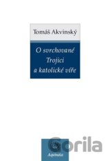 O svrchované Trojici a katolické víře