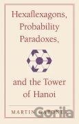 Hexaflexagons, Probability Paradoxes, and the Tower of Hanoi