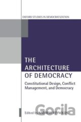 The Architecture of Democracy Constitutional Design, Conflict Management, and Democracy