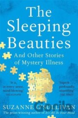 The Sleeping Beauties : And Other Stories of Mystery Illness