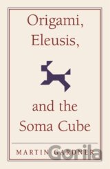 Origami, Eleusis, and the Soma Cube