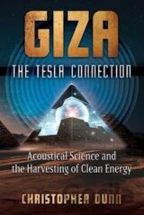 Giza: The Tesla Connection: Acoustical Science and the Harvesting of Clean Energy