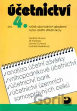 Účetnictví pro 4. ročník obchodních akademií a pro ostatní střední školy
