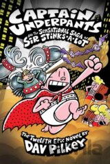 Captain Underpants and the Sensational Saga of Sir Stinks-A-Lot