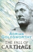 The Fall of Carthage : The Punic Wars 265-146BC