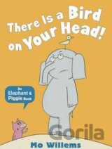 There Is a Bird on Your Head!