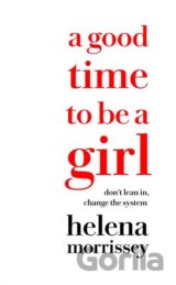 A Good Time To Be A Girl