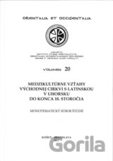 Medzikultúrne vzťahy východnej cirkvi s latinskou v Uhorsku do konca 18. storočia