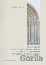 Stredoveké premonštrátske kláštory v slovenskej časti územia bývalého ostrihomského arcibiskupstva