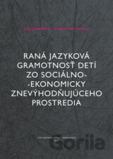 Raná jazyková gramotnosť detí zo sociálno-ekonomicky znevýhodňujúceho prostredia