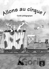 Allons au cirque! (A1) - Guide pédagogique
