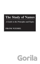The Study of Names : A Guide to the Principles and Topics