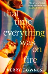 That Time Everything Was On Fire