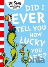 Did I Ever Tell You How Lucky You Are?