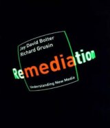 Bolter, J: Remediation - Understanding New Media