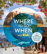 Lonely Planet Where To Go When With Kids