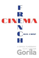 French Cinema A Critical Filmography: Volume 2, 1940–1958