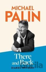 There and Back: Diaries 1999-2009