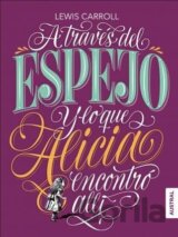 A través del espejo y lo que Alicia encontró allí