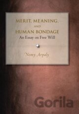 Merit, Meaning, and Human Bondage