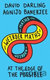 Weirder Maths: At the Edge of the Possible