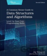 A Common-Sense Guide to Data Structures and Algorithms, Second Edition