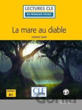 La mare au diable - Niveau 1/A1 - Lecture CLE en français facile - Livre + Audio téléchargeable
