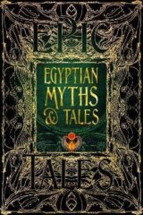 Egyptian Myths & Tales: Epic Tales