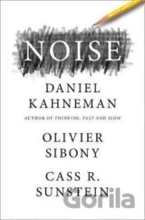 Noise: A Flaw in Human Judgment