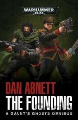 The Founding: A Gaunt´s Ghosts Omnibus