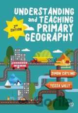 Understanding and Teaching Primary Geography
