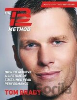 The TB12 Method: How to Achieve a Lifetime of Sustained Peak Performance