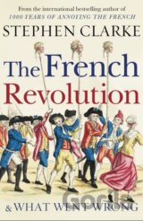 The French Revolution and What Went Wrong