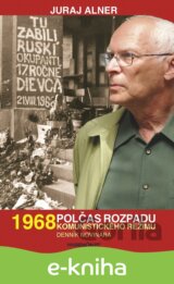 1968 – polčas rozpadu komunistického režimu