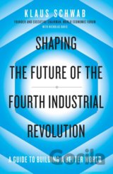 Shaping the Future of the Fourth Industrial Revolution