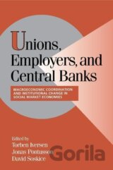 Unions, Employers, and Central Banks