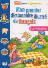 Mon premier dictionnaire illustré de francais - Les vacances