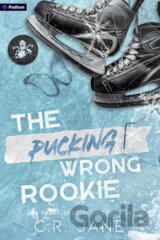 The Pucking Wrong Rookie : A Hockey Romance : 5