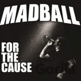 Madball:  For the Cause