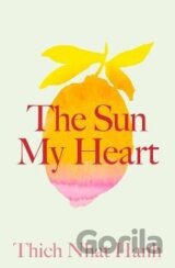 The Sun My Heart: The Companion to The Miracle of Mindfulness