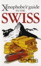 The Xenophobe´s Guide to the Swiss