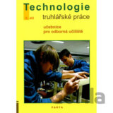 Truhlářské práce - technologie, 2. díl (2. a 3. ročník) - učebnice pro odborná učiliště